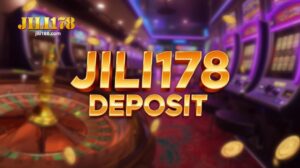 JILI178 Casino Deposit 2026: Ligtas at Mabilis na Gabay