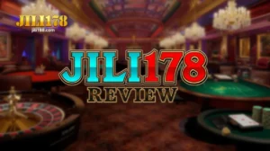JILI178 Casino Review: Kumpletong Pagsusuri sa Platform